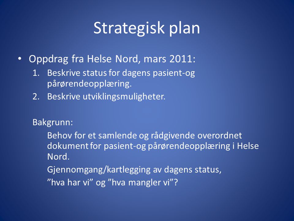 Strategisk plan Oppdrag fra Helse Nord, mars 2011: