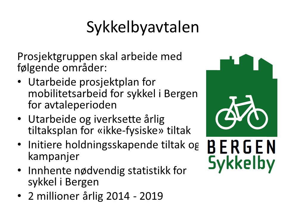 Sykkelbyavtalen Prosjektgruppen skal arbeide med følgende områder:
