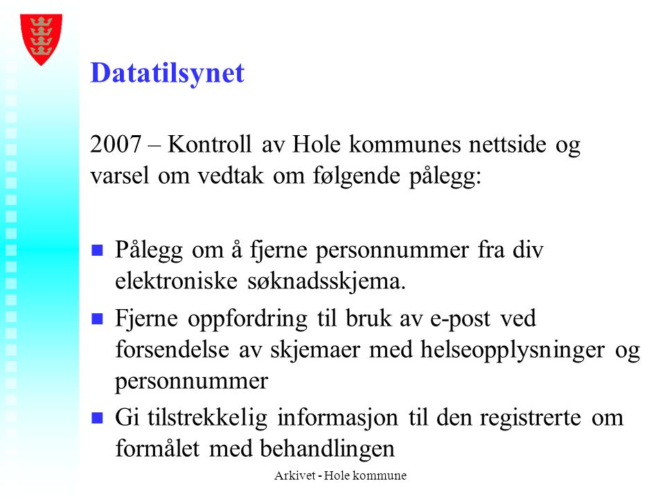 Datatilsynet 2007 – Kontroll av Hole kommunes nettside og varsel om vedtak om følgende pålegg: