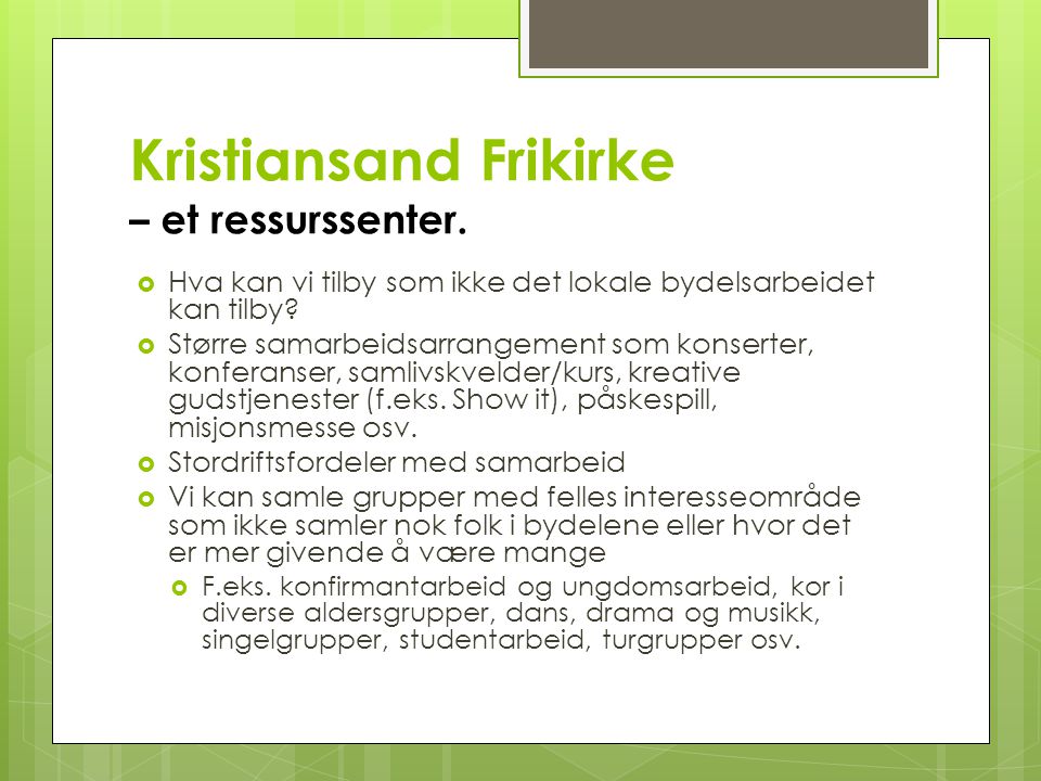 Kristiansand Frikirke – et ressurssenter.