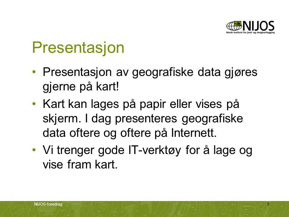 Presentasjon Presentasjon av geografiske data gjøres gjerne på kart!
