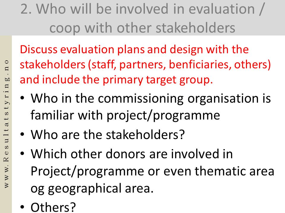 2. Who will be involved in evaluation / coop with other stakeholders