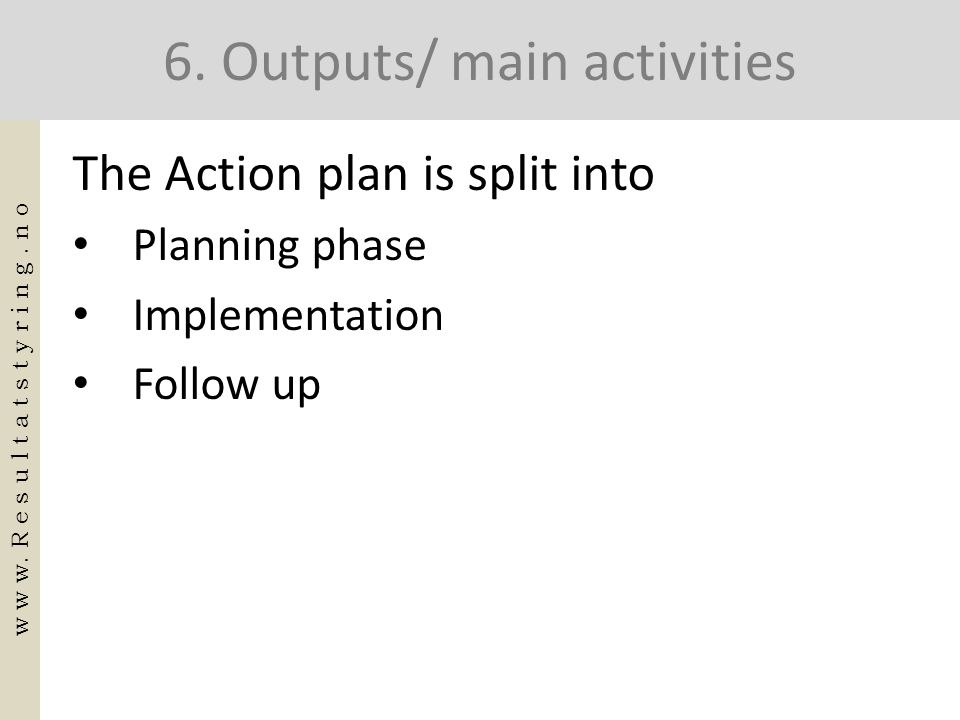 6. Outputs/ main activities