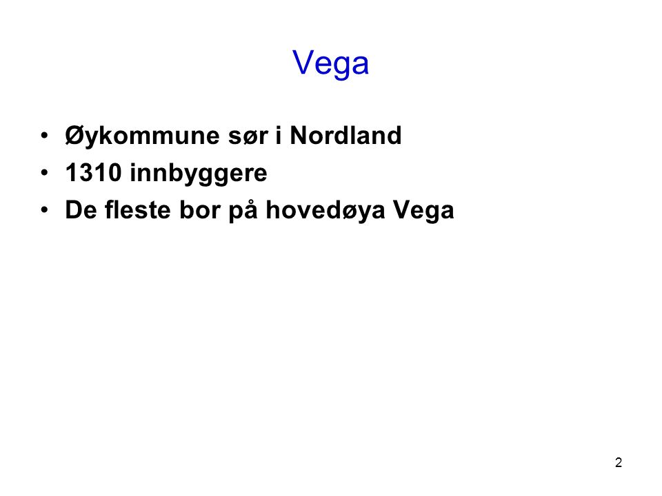 Vega Øykommune sør i Nordland 1310 innbyggere