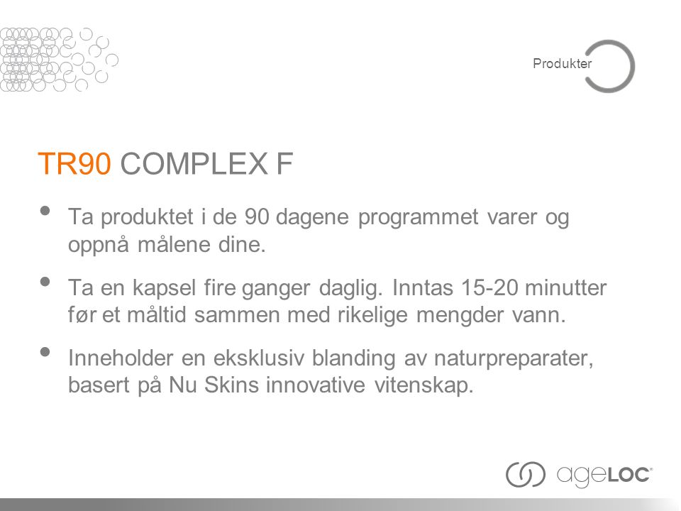 Produkter TR90 COMPLEX F. Ta produktet i de 90 dagene programmet varer og oppnå målene dine.