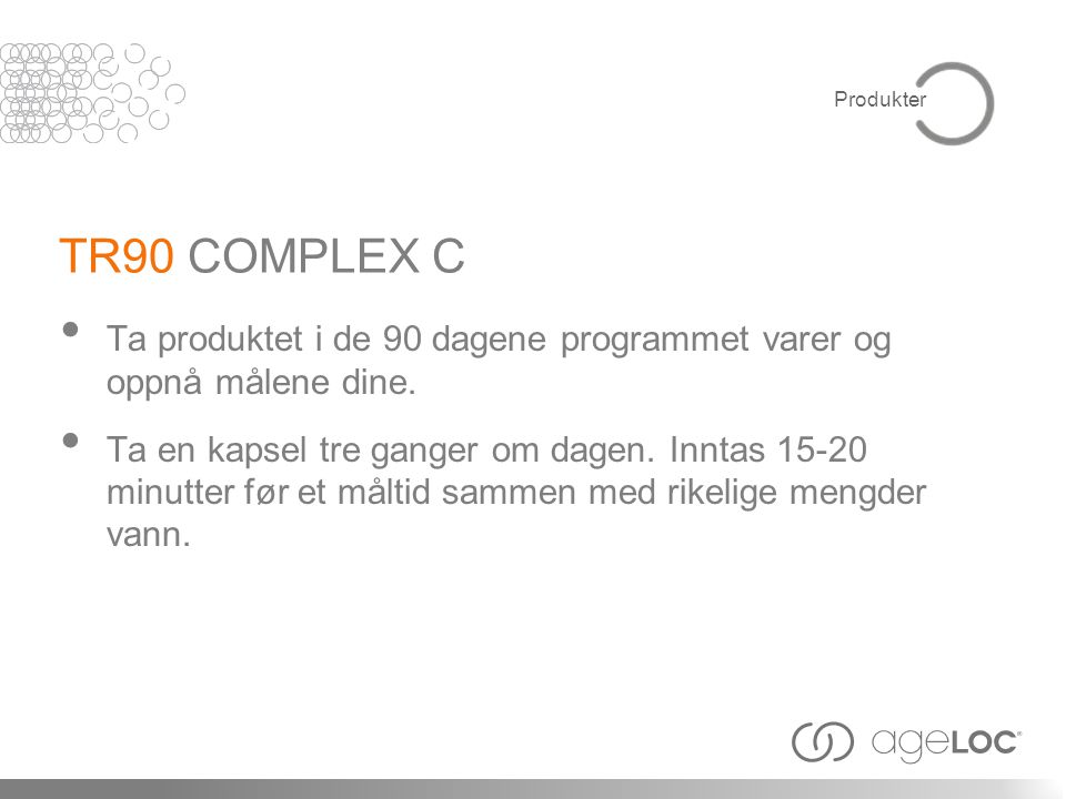 Produkter TR90 COMPLEX C. Ta produktet i de 90 dagene programmet varer og oppnå målene dine.