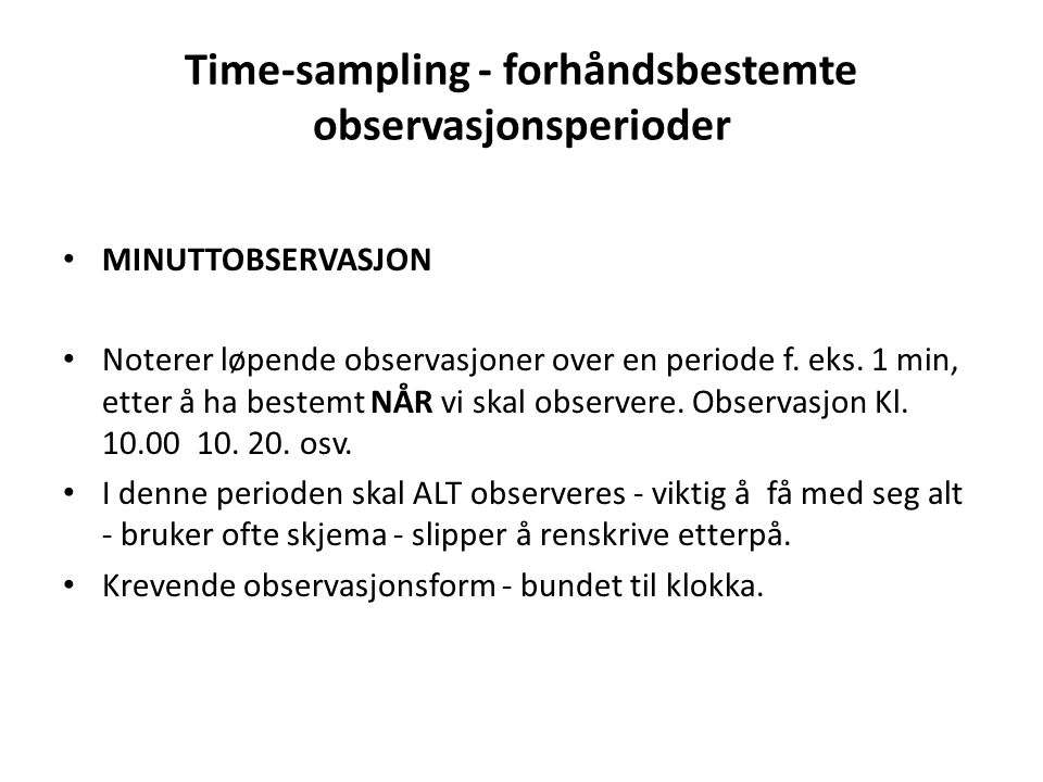 Time-sampling - forhåndsbestemte observasjonsperioder