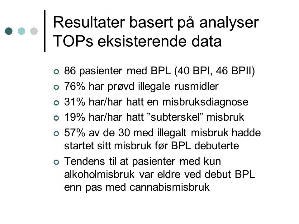 Resultater basert på analyser TOPs eksisterende data