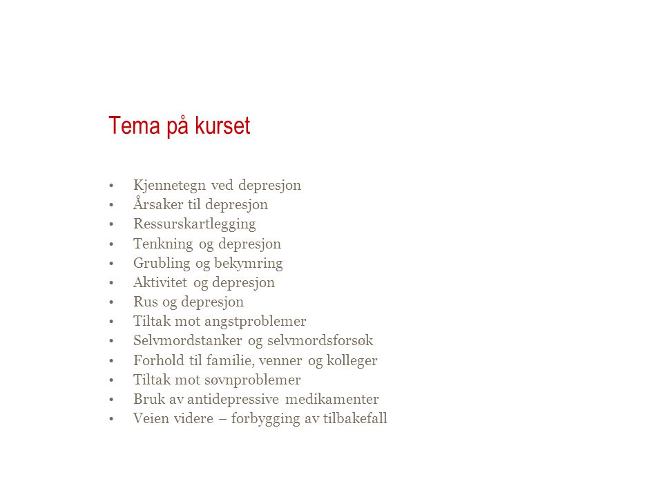 Tema på kurset Kjennetegn ved depresjon Årsaker til depresjon