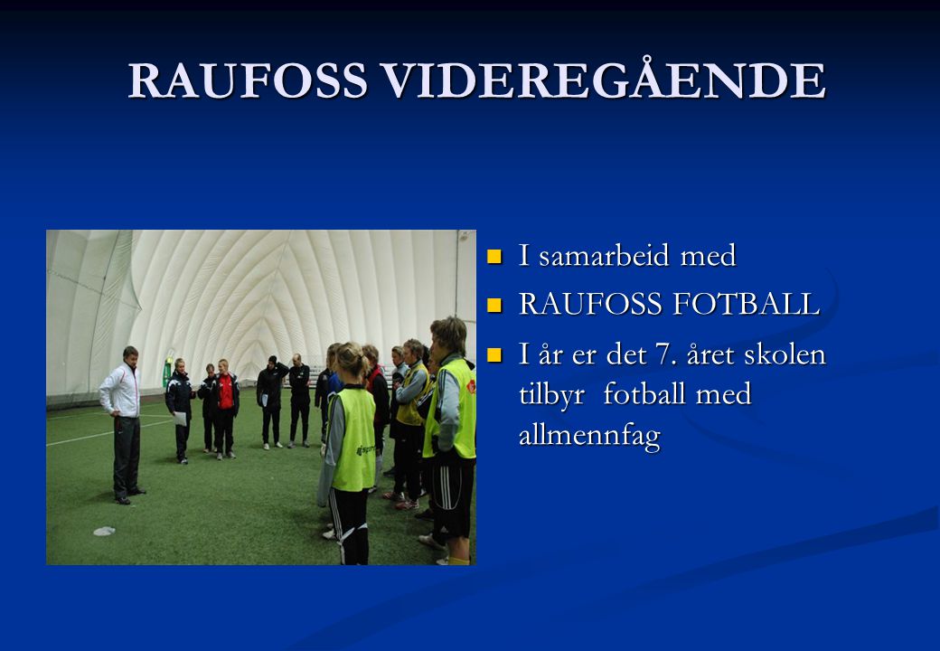 RAUFOSS VIDEREGÅENDE I samarbeid med RAUFOSS FOTBALL