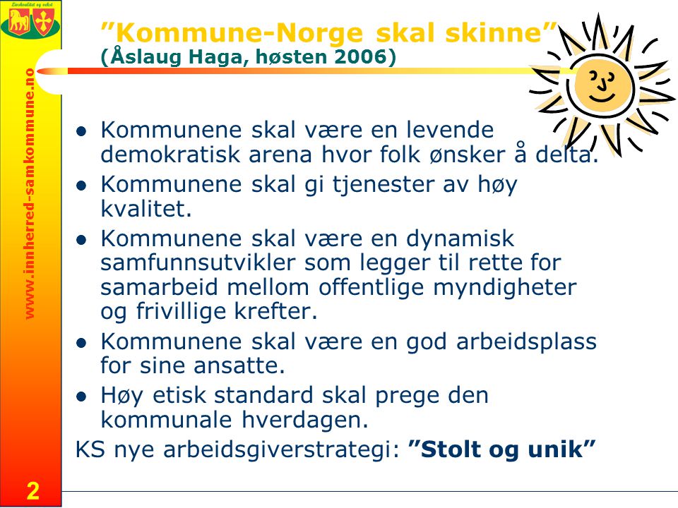 Kommune-Norge skal skinne (Åslaug Haga, høsten 2006)