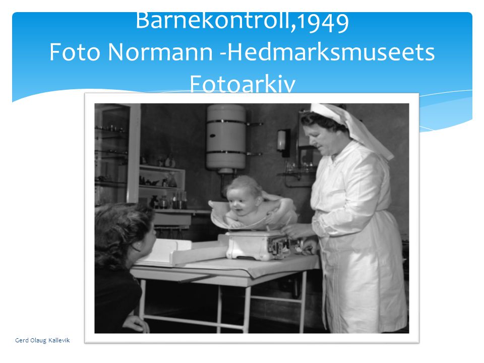 Barnekontroll,1949 Foto Normann -Hedmarksmuseets Fotoarkiv