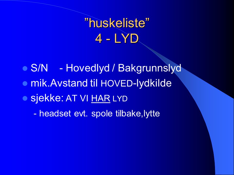huskeliste 4 - LYD S/N - Hovedlyd / Bakgrunnslyd