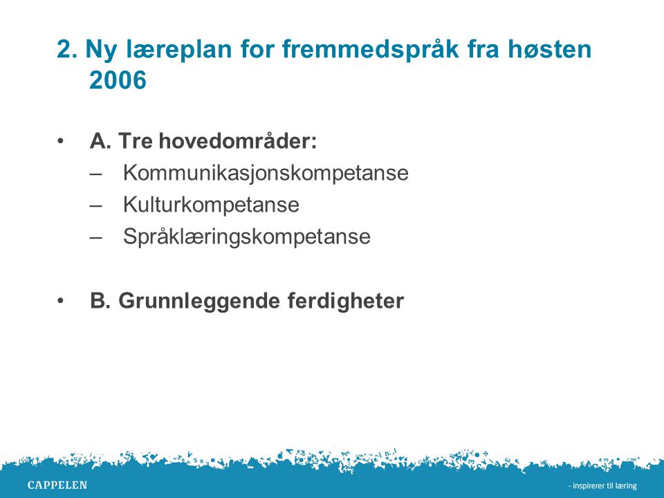 2. Ny læreplan for fremmedspråk fra høsten 2006