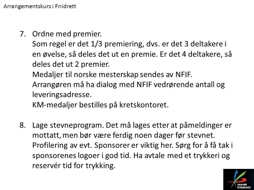 Medaljer til norske mesterskap sendes av NFIF.