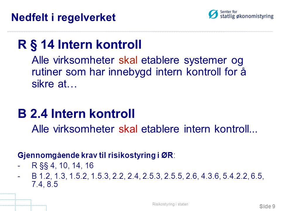 R § 14 Intern kontroll B 2.4 Intern kontroll Nedfelt i regelverket