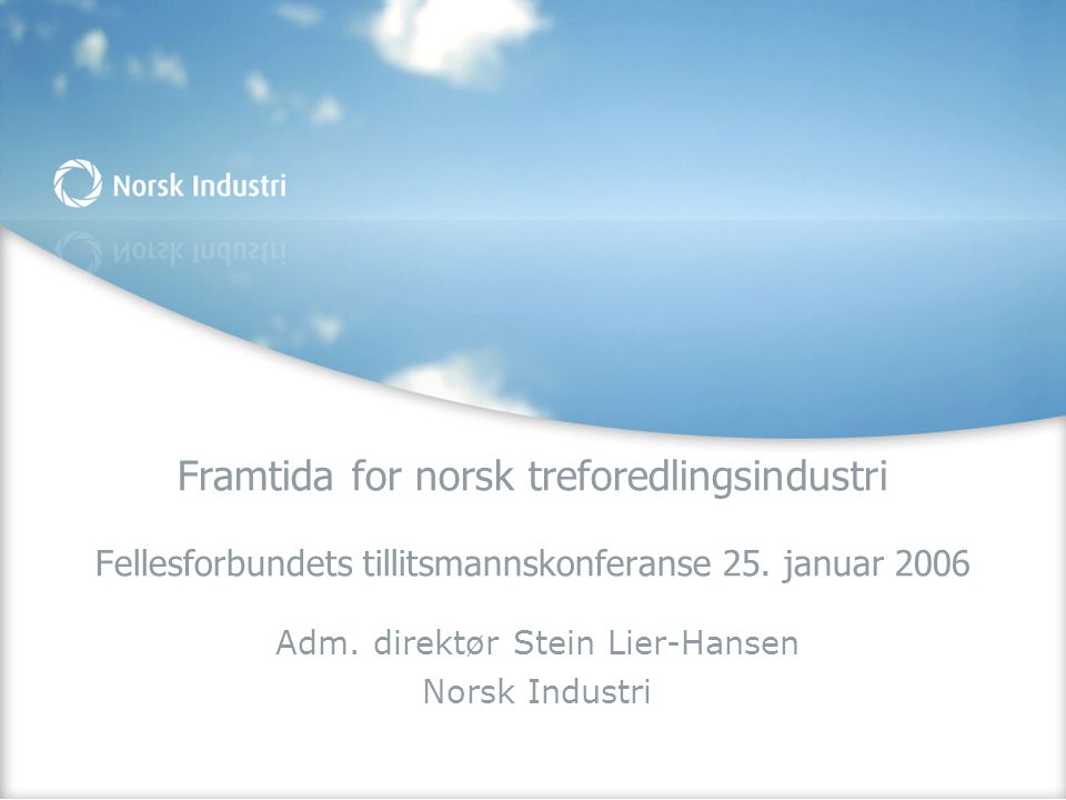 Adm. direktør Stein Lier-Hansen Norsk Industri