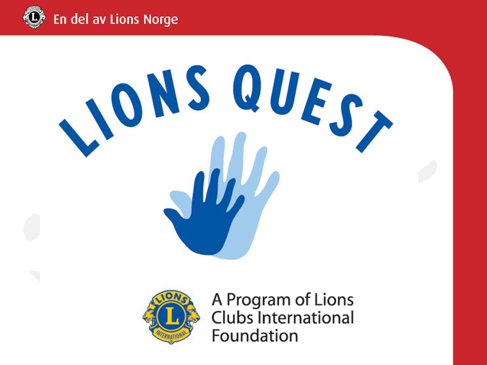 En del av det internasjonale Lions Quest, grunnlagt i 1975 i Ohio