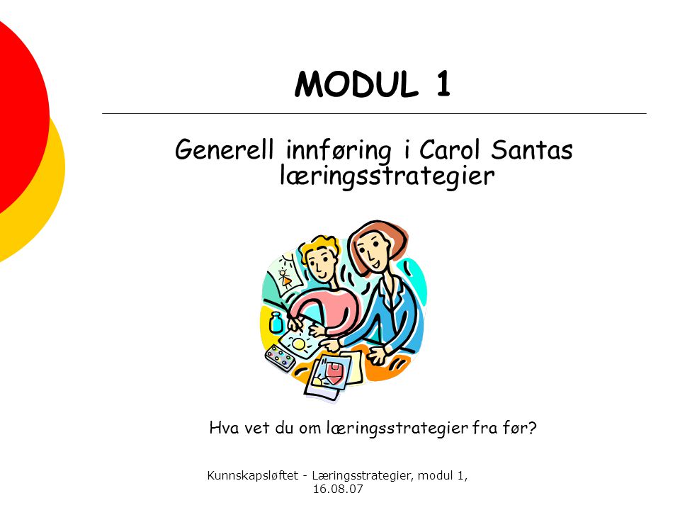 MODUL 1 Generell innføring i Carol Santas læringsstrategier