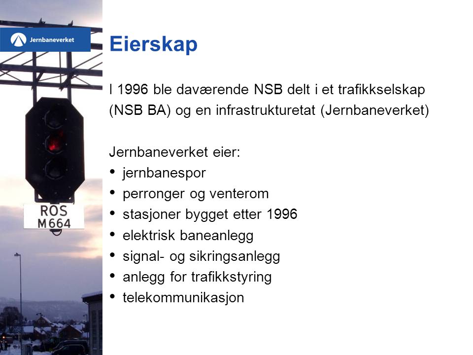 Eierskap I 1996 ble daværende NSB delt i et trafikkselskap