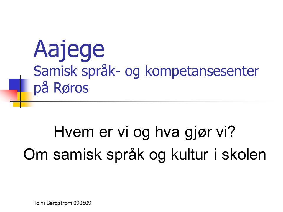 Aajege Samisk språk- og kompetansesenter på Røros