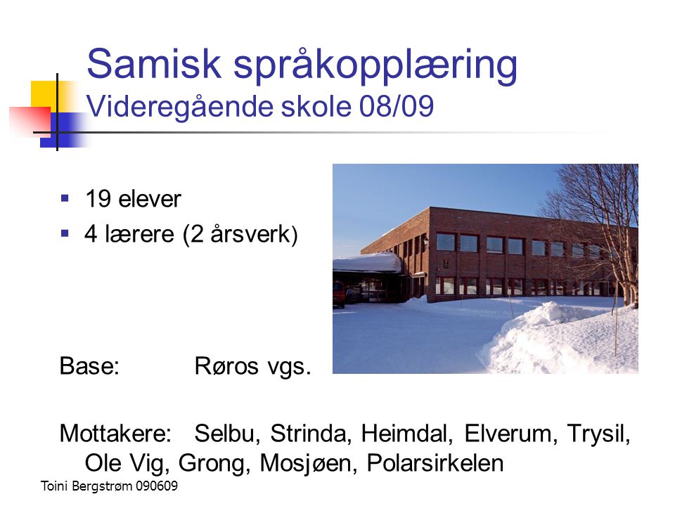 Samisk språkopplæring Videregående skole 08/09