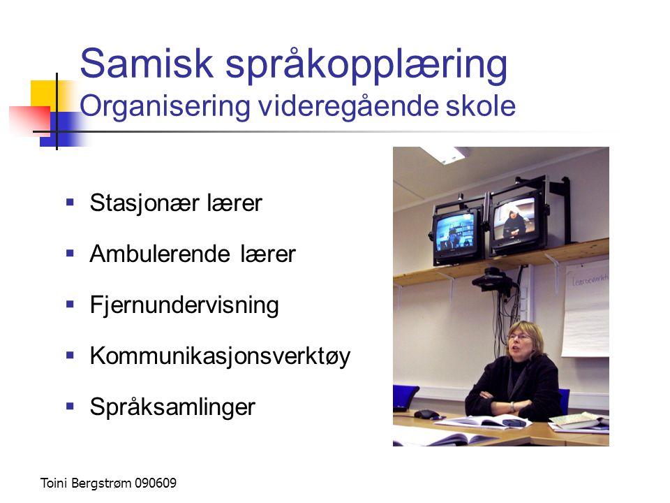 Samisk språkopplæring Organisering videregående skole