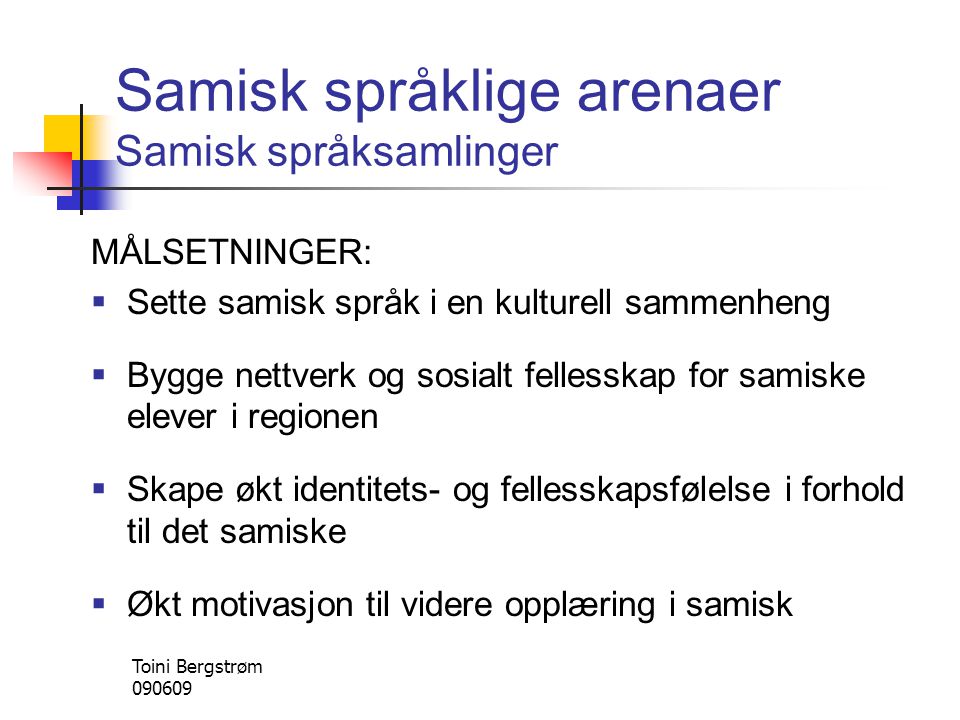 Samisk språklige arenaer Samisk språksamlinger