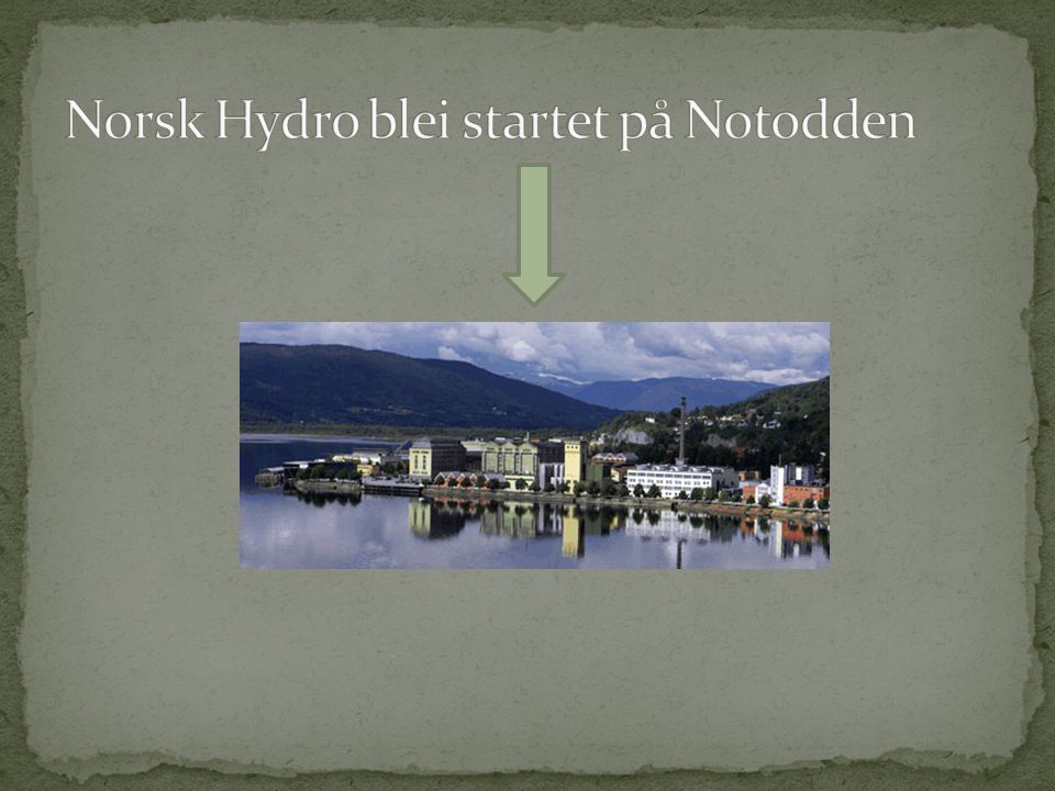 Norsk Hydro blei startet på Notodden