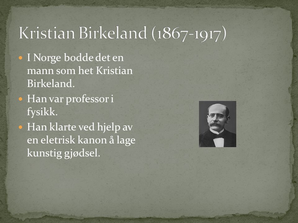 Kristian Birkeland ( )