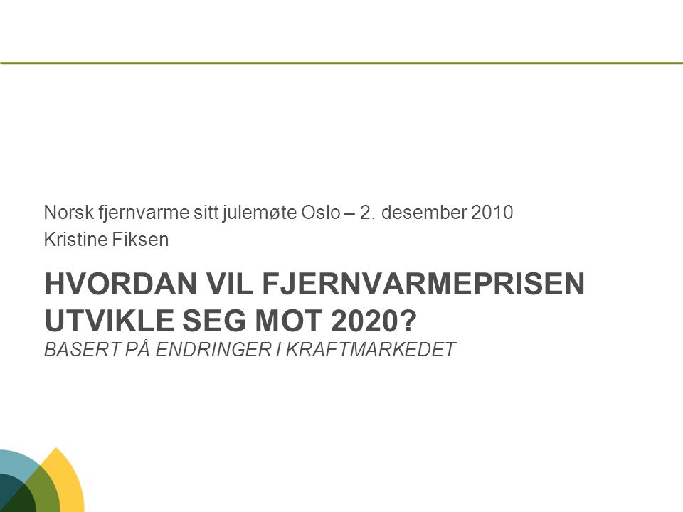 Norsk fjernvarme sitt julemøte Oslo – 2. desember 2010