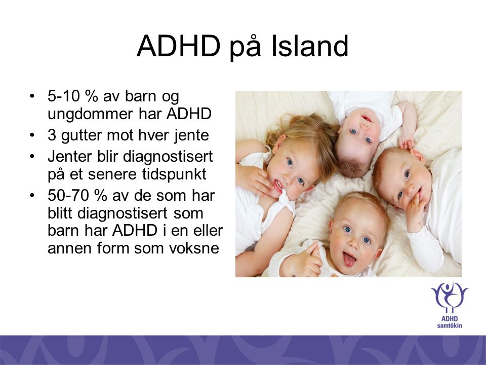ADHD på Island 5-10 % av barn og ungdommer har ADHD