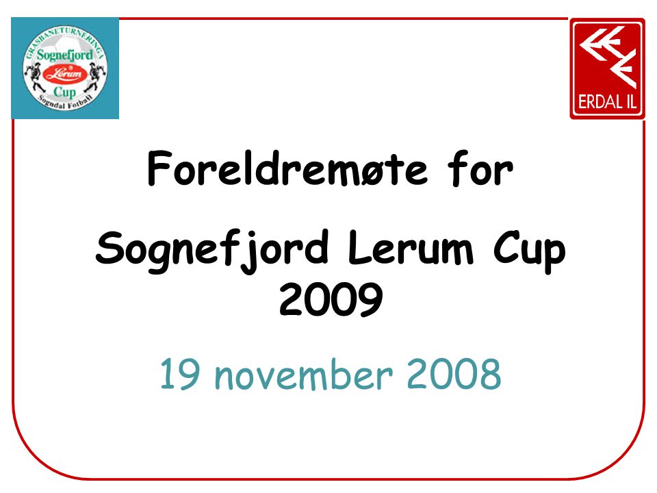 Foreldremøte for Sognefjord Lerum Cup 2009