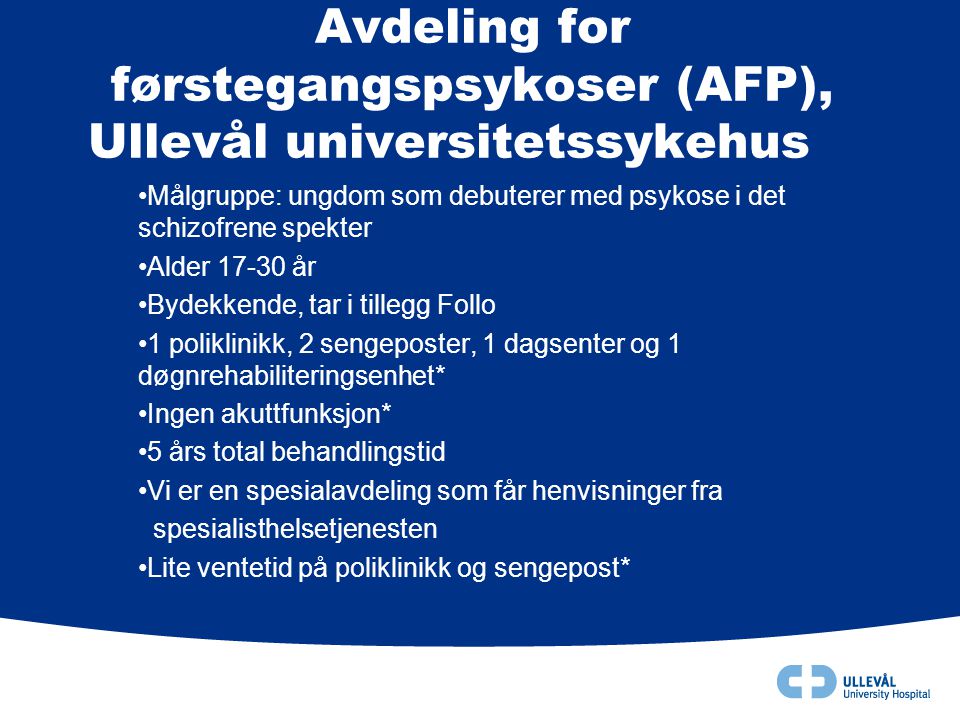 Avdeling for førstegangspsykoser (AFP), Ullevål universitetssykehus
