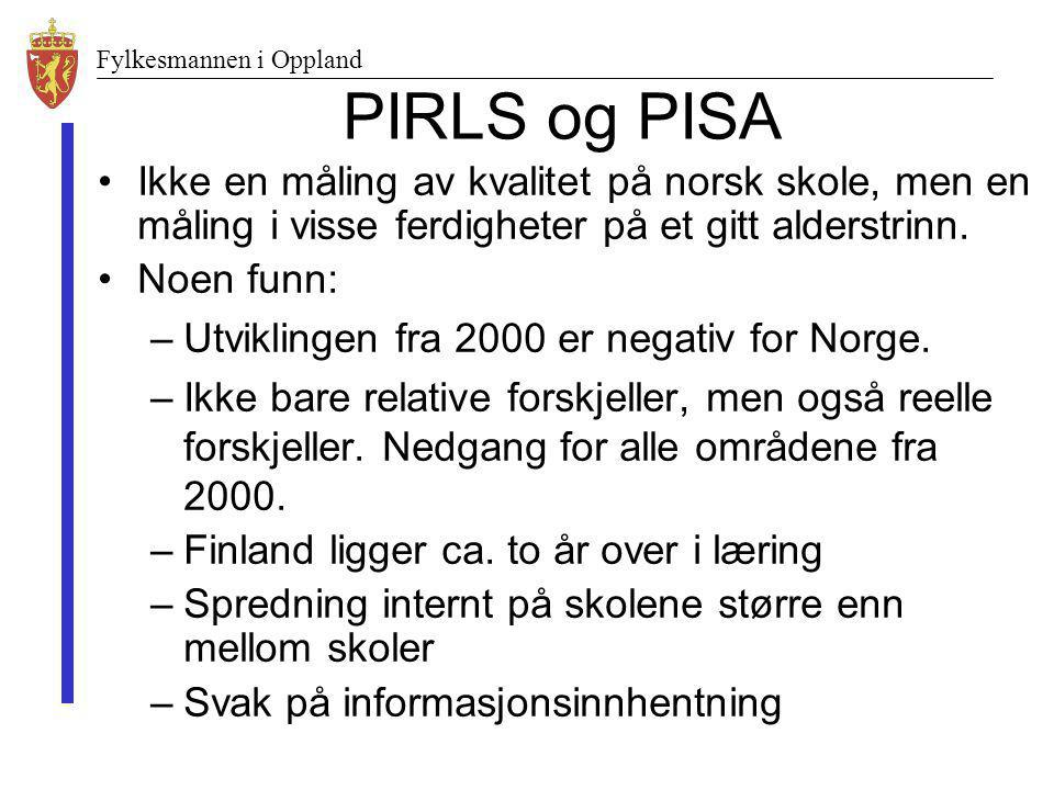 PIRLS og PISA Ikke en måling av kvalitet på norsk skole, men en måling i visse ferdigheter på et gitt alderstrinn.