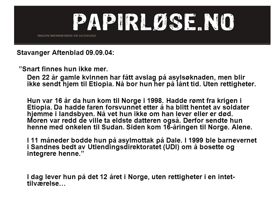 Stavanger Aftenblad : Snart finnes hun ikke mer.