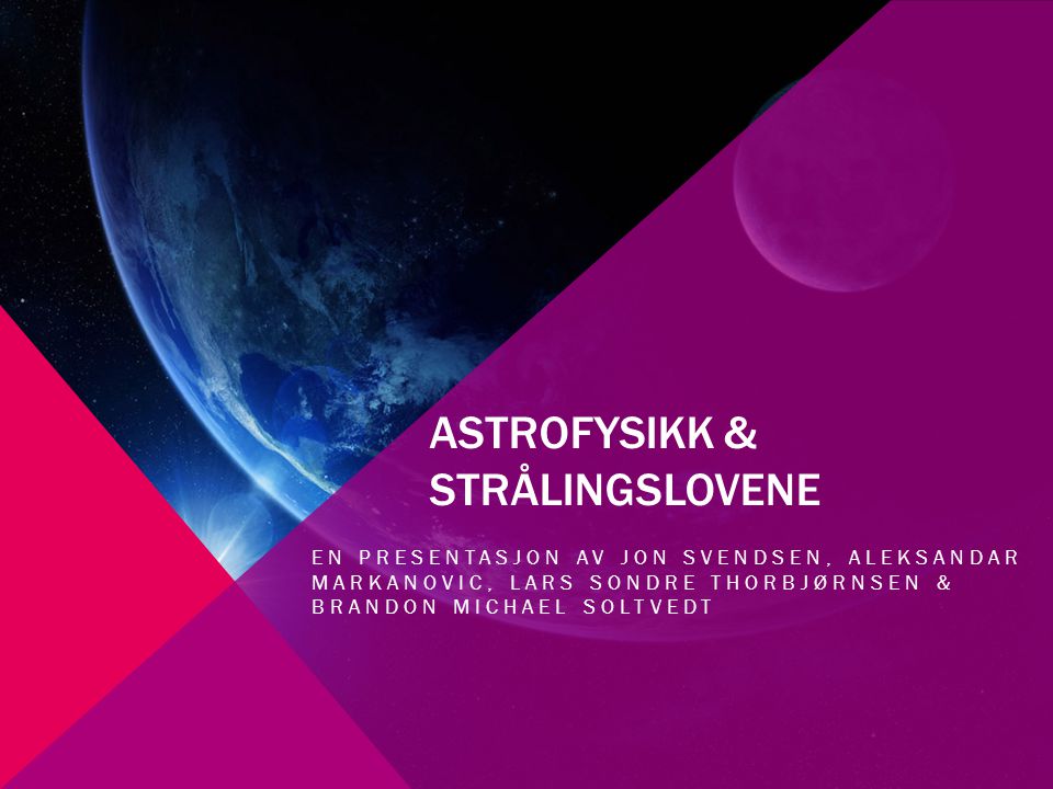 Astrofysikk & Strålingslovene