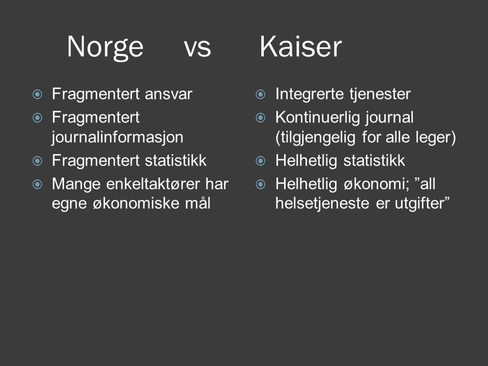 Norge vs Kaiser Fragmentert ansvar Fragmentert journalinformasjon