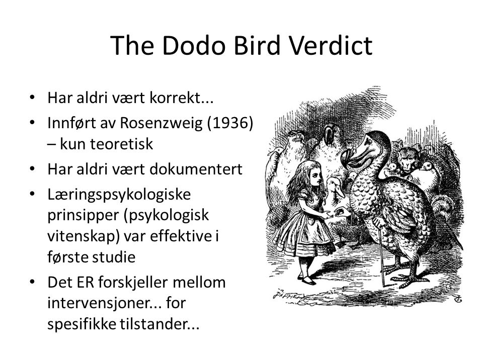 The Dodo Bird Verdict Har aldri vært korrekt...