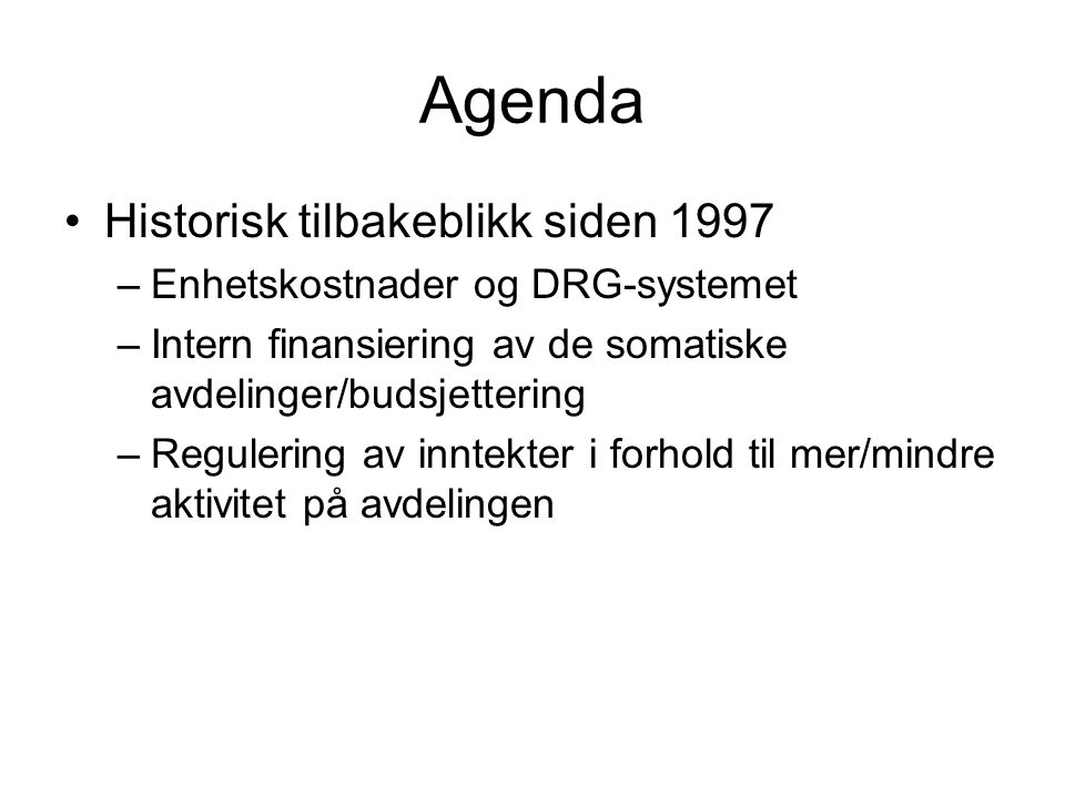 Agenda Historisk tilbakeblikk siden 1997