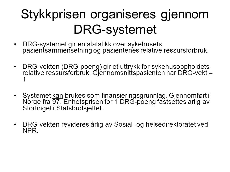 Stykkprisen organiseres gjennom DRG-systemet