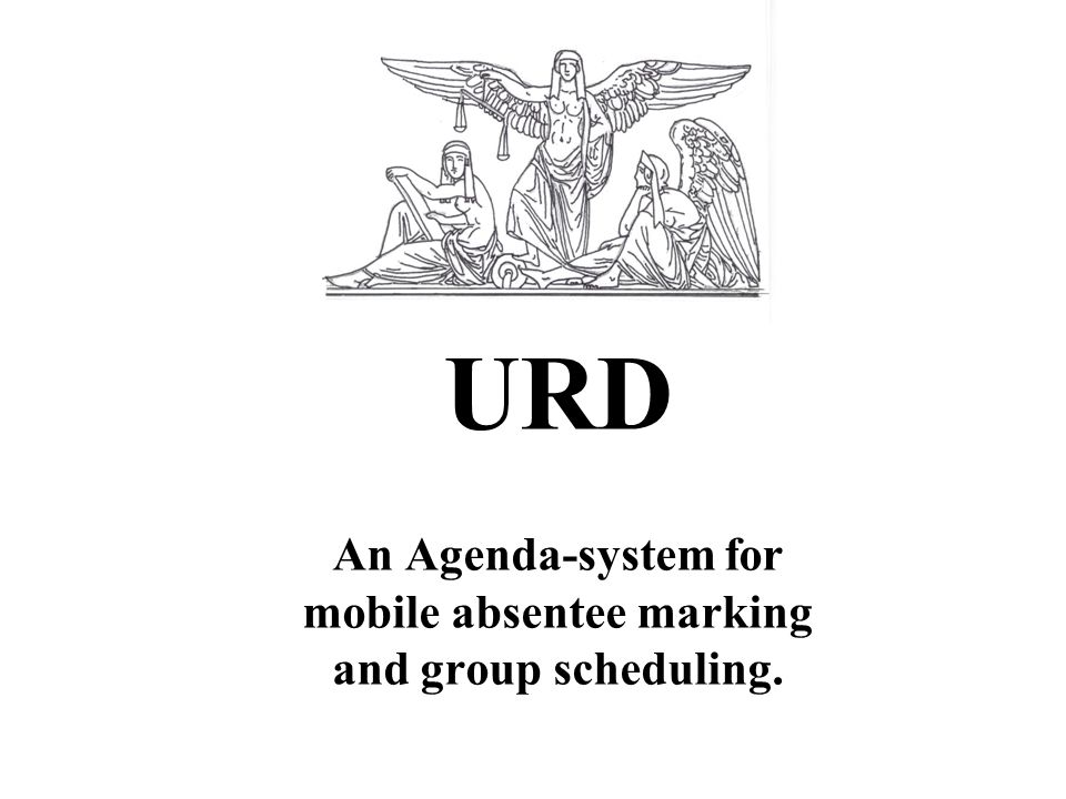URD An Agenda-system for mobile absentee marking and group scheduling.