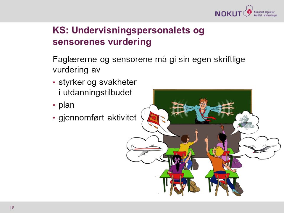 KS: Undervisningspersonalets og sensorenes vurdering