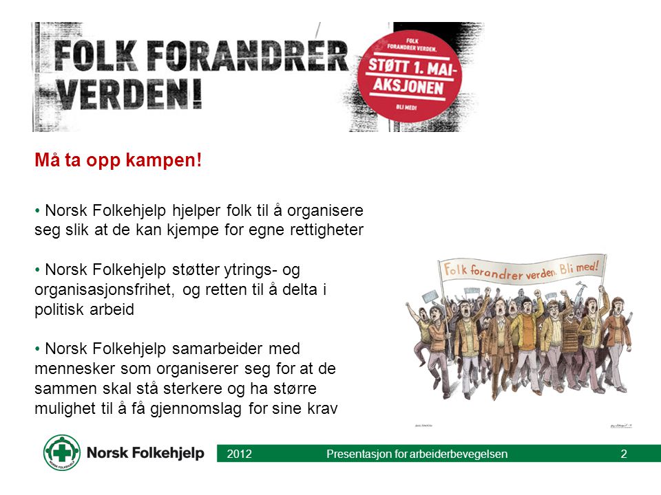 Må ta opp kampen! Norsk Folkehjelp hjelper folk til å organisere seg slik at de kan kjempe for egne rettigheter.