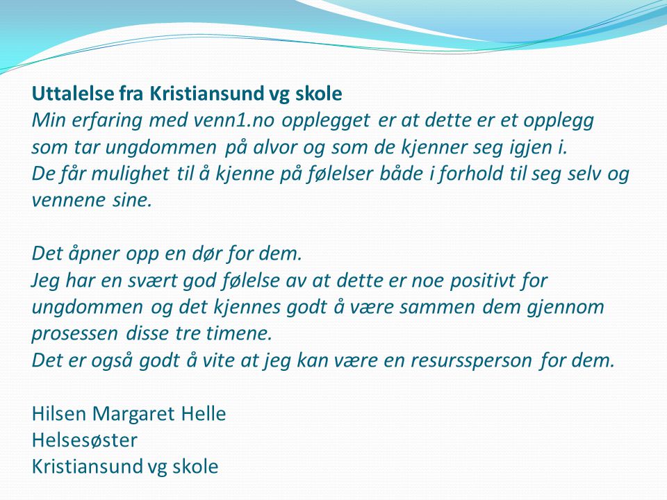 Uttalelse fra Kristiansund vg skole Min erfaring med venn1
