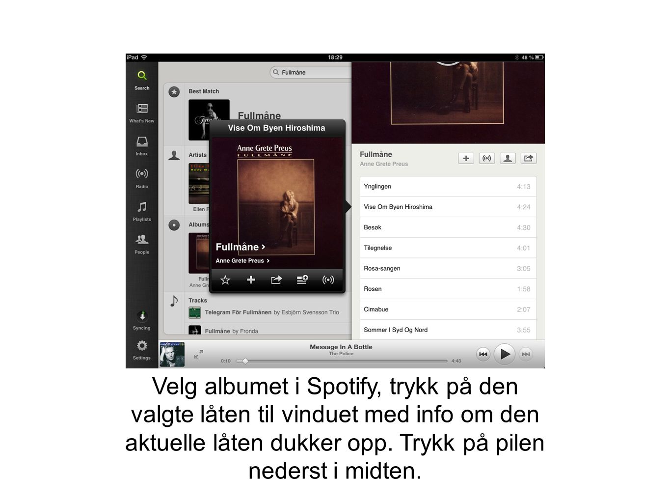 Velg albumet i Spotify, trykk på den valgte låten til vinduet med info om den aktuelle låten dukker opp.