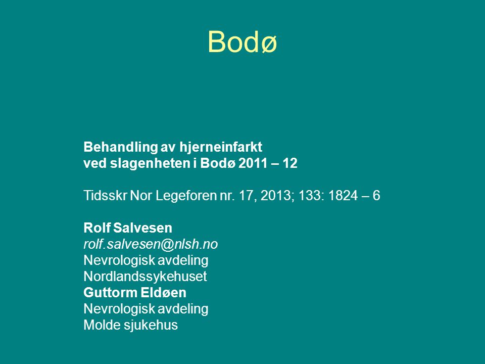 Bodø Behandling av hjerneinfarkt ved slagenheten i Bodø 2011 – 12