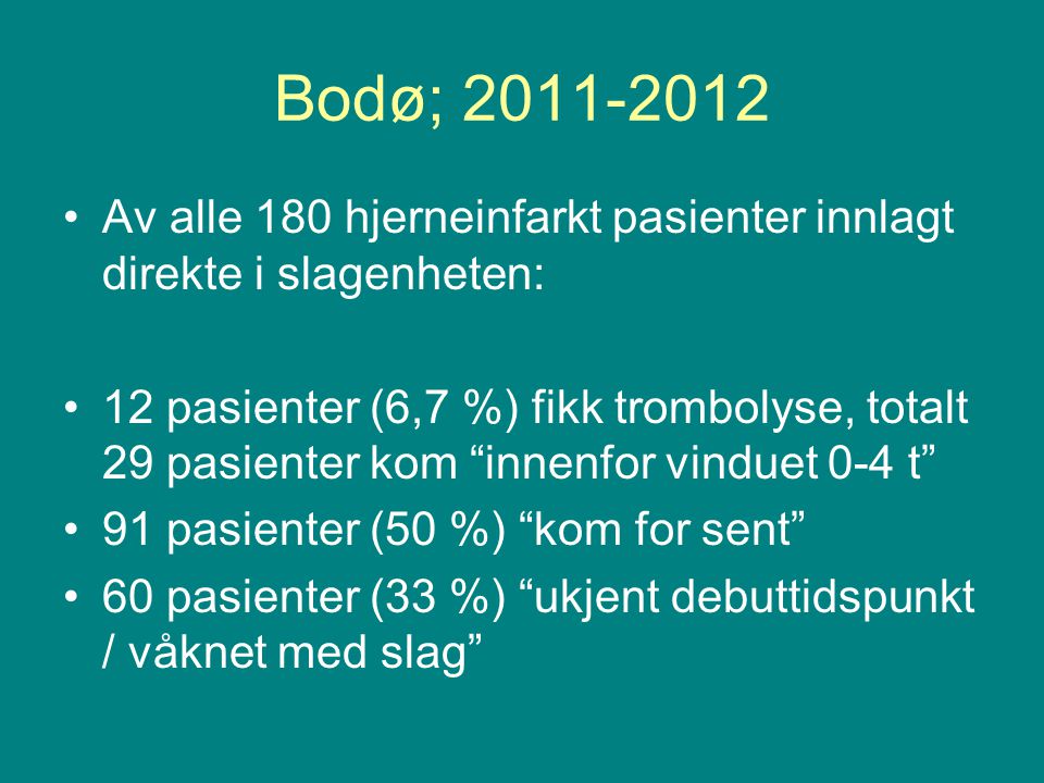 Bodø; Av alle 180 hjerneinfarkt pasienter innlagt direkte i slagenheten: