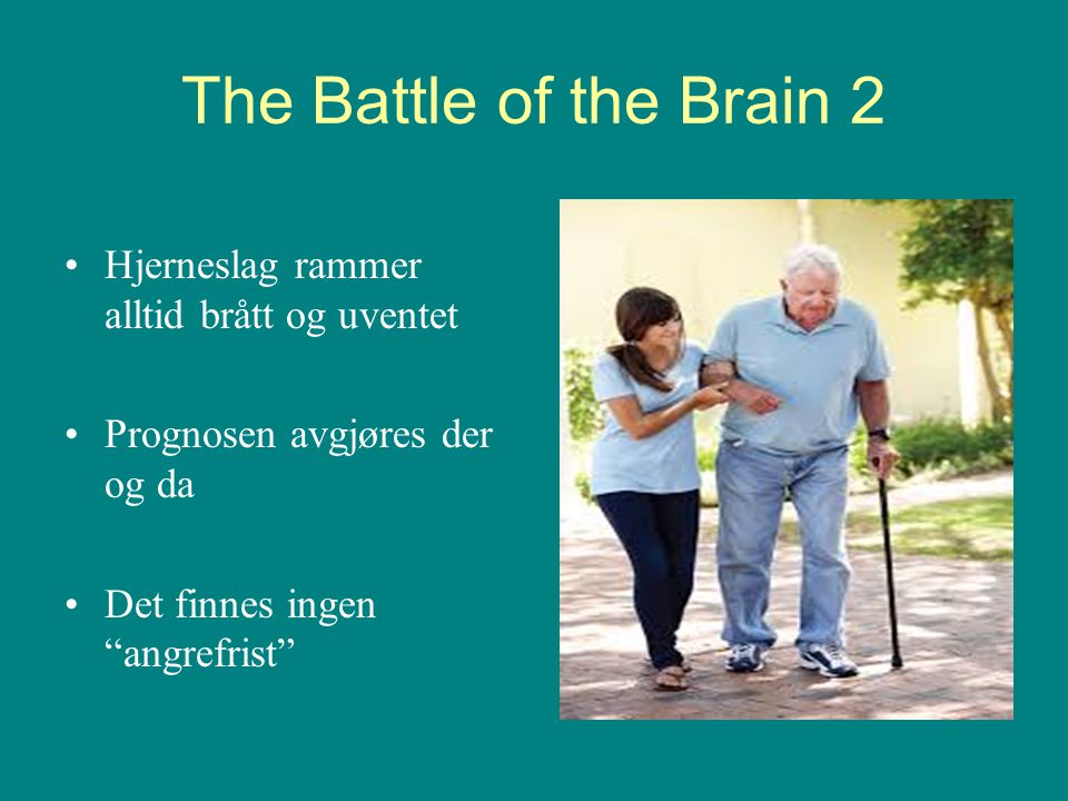 The Battle of the Brain 2 Hjerneslag rammer alltid brått og uventet
