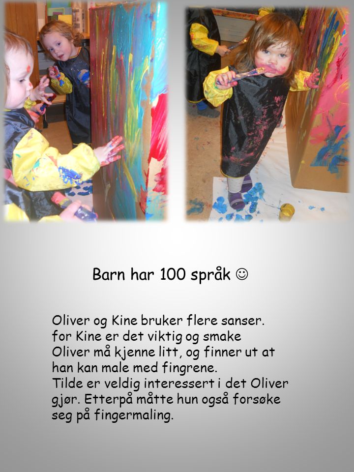 Barn har 100 språk  Oliver og Kine bruker flere sanser.